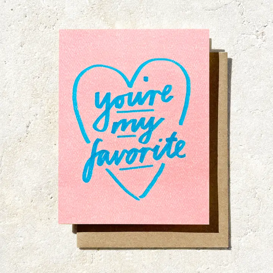 You're My Favorite - Greeting Card